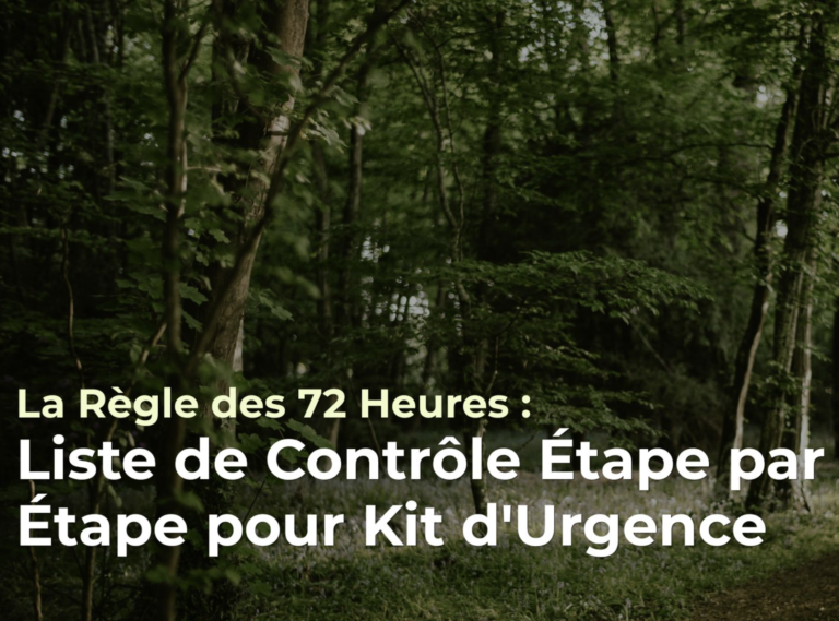 La Règle des 72 Heures : Liste de Contrôle Étape par Étape pour Kit d'Urgence